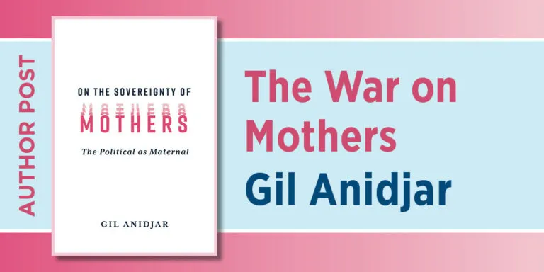 The War on Mothers Gil Anidjar